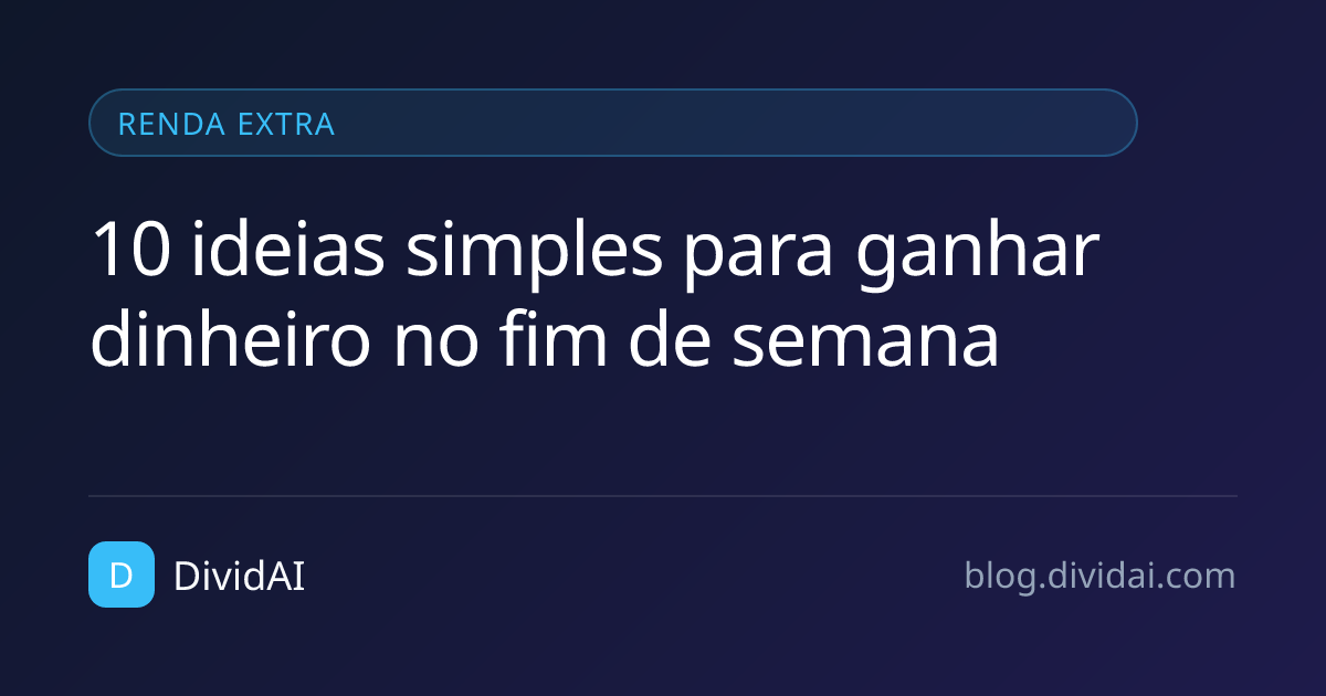 Capa do artigo 10 ideias simples para ganhar dinheiro no fim de semana