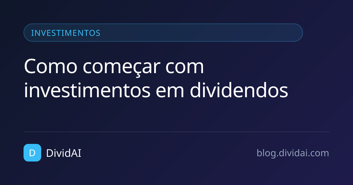 Capa do artigo Como começar com investimentos em dividendos