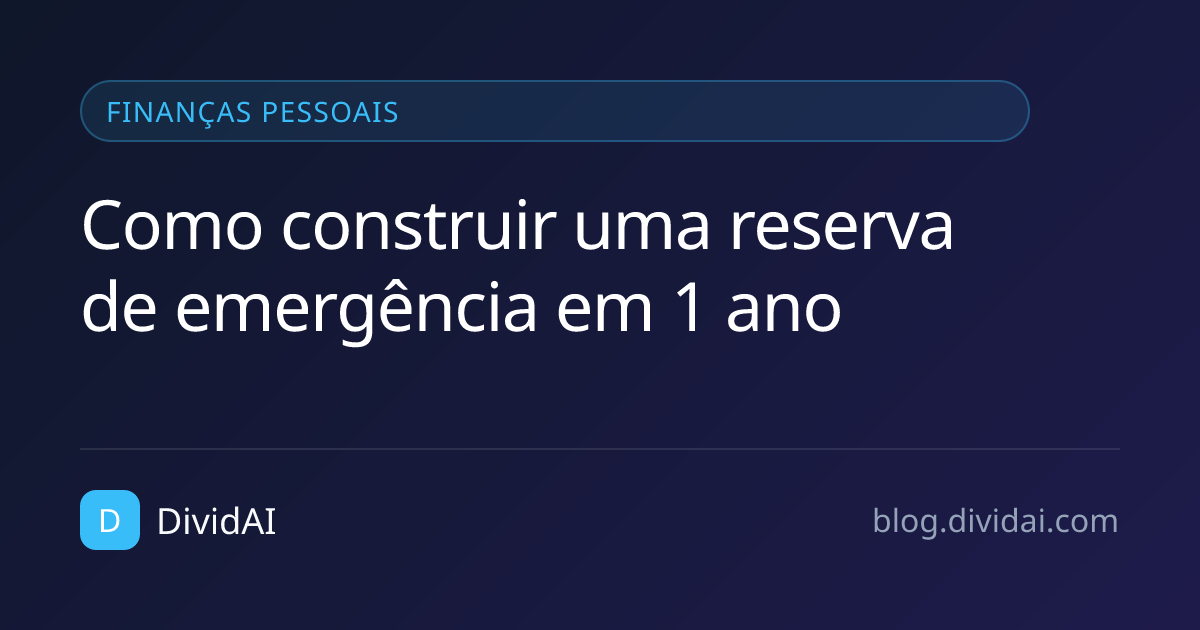 Capa do artigo Como construir uma reserva de emergência em 1 ano
