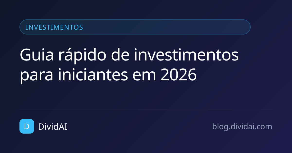 Capa do artigo Guia rápido de investimentos para iniciantes em 2026